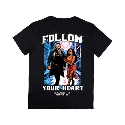 Follow Your Heart Tshirt